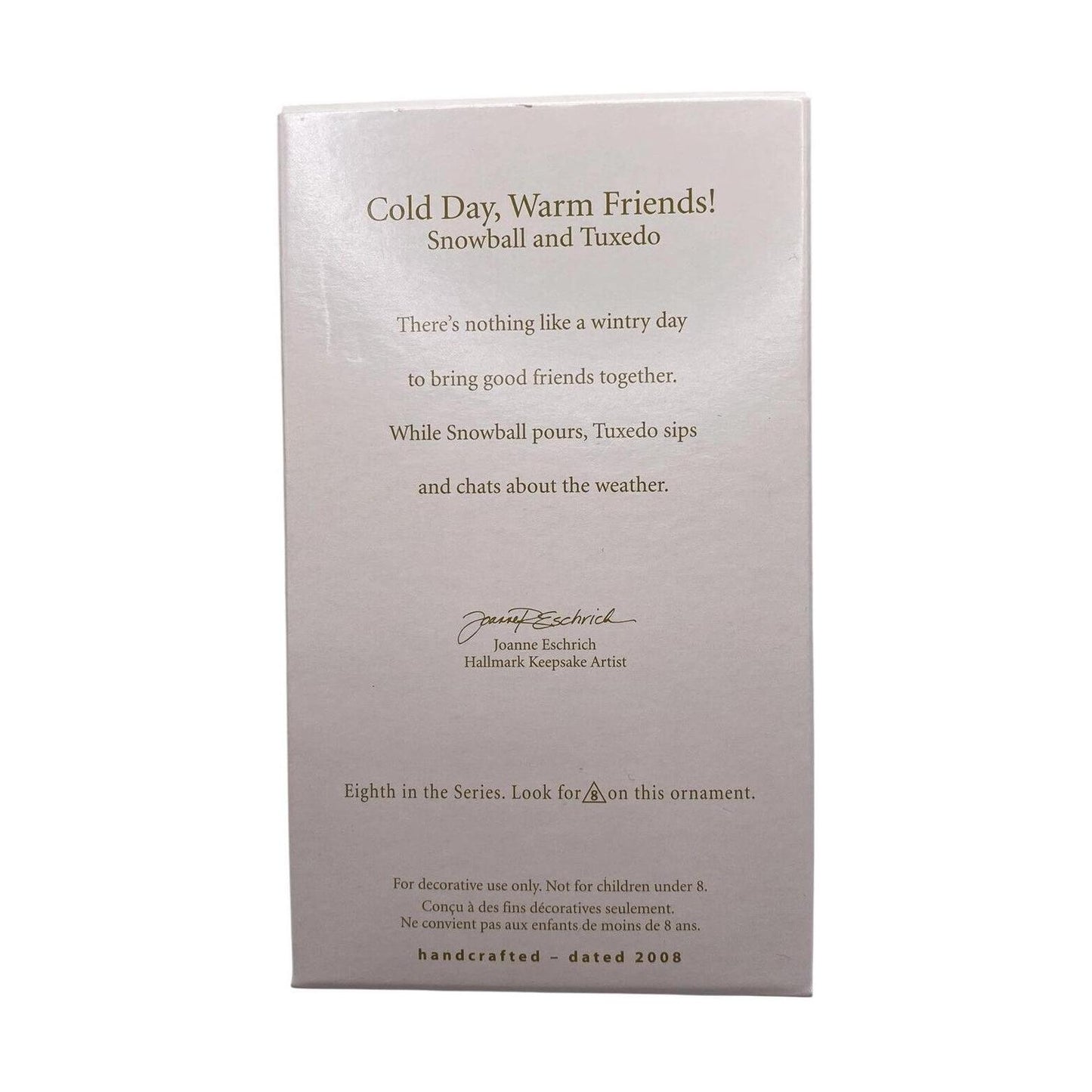 2008 Cold Day, Warm Friends! Hallmark Ornament (Snowball and Tuxedo) QX7191 Image6