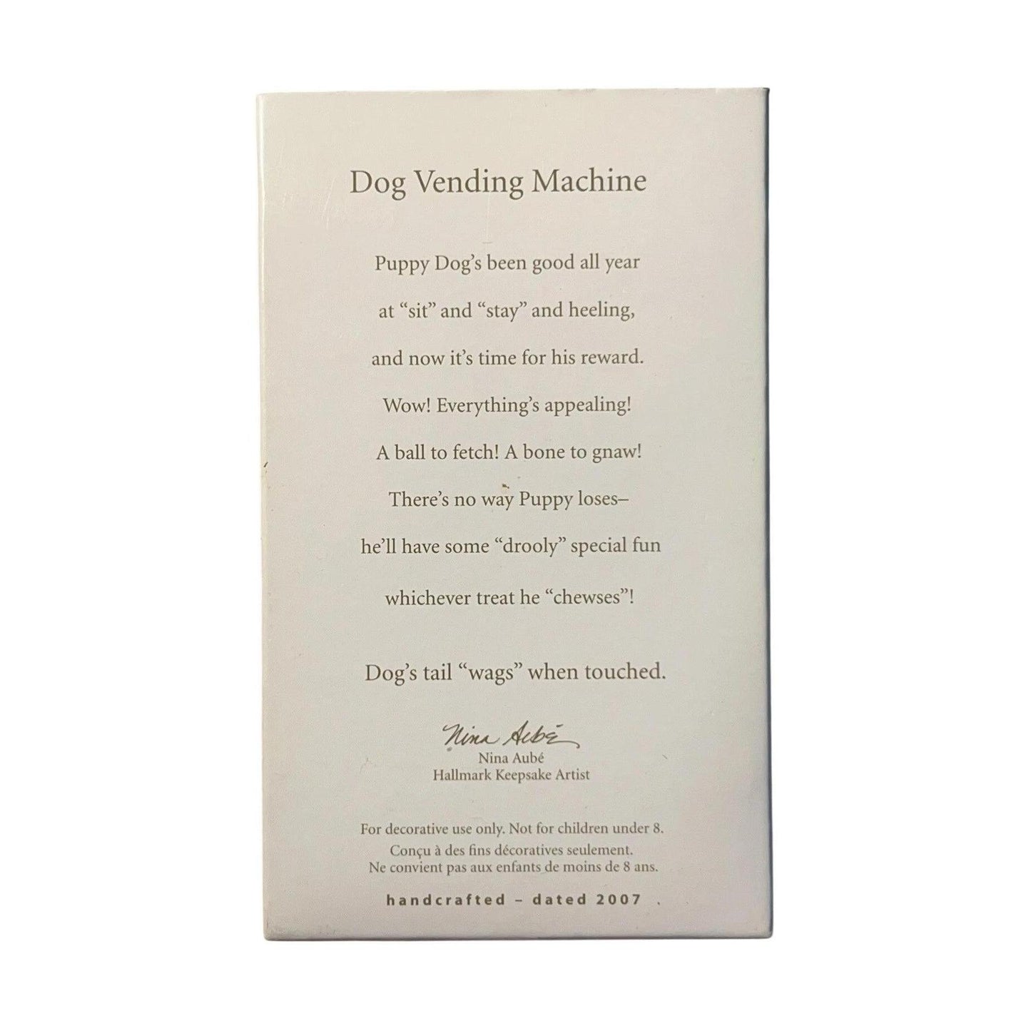 2007 Dog Vending Machine (Dog)