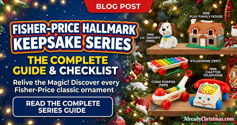 Fisher Price - The Complete Hallmark Keepsake Series Guide